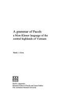 Cover of: A grammer of Pacoh: a Mon-Khmer language of the central highlands of Vietnam