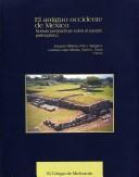 Cover of: El Antiguo occidente de México: nuevas perspectivas sobre el pasado prehispánico