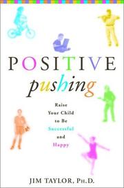 Cover of: Positive pushing: how to raise a successful and happy child