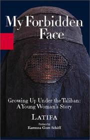 Cover of: My forbidden face: growing up under the Taliban : a young woman's story
