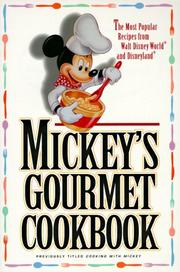 Cover of: Mickey's Gourmet Cookbook: The Most Popular Recipes From Walt Disney World and Disneyland