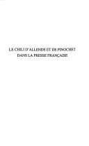 Le Chili d'Allende et de Pinochet dans la presse française by Pierre Vayssière