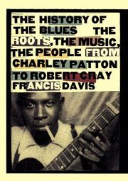 Cover of: History of the Blues: The Roots, the Music, the People: From Charley Patton to Robert Cray