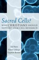 Cover of: Sacred cells?: why Christians should support stem cell research