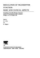 Regulation of transmitter function : basic clinical aspects : proceedings of the fifth meeting of European Society for Neurochemistry, held in Budapest, Hungary, on 21-26 August 1984