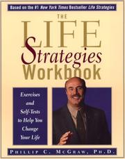 Cover of: The life strategies workbook: exercises and self-tests to help you change your life