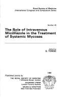 The Role of intravenous miconazole in the treatment of systemic mycoses