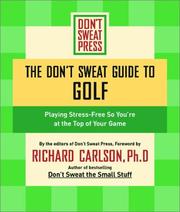 The don't sweat guide to golf : playing stress-free so you're at the top of your game