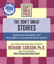 The don't sweat stories : inspirational anecdotes from those who've learned how not to sweat it