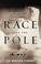 Cover of: RACE TO THE POLE
