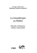 Cover of: La misanthropie au théâtre: Ménandre, Shakespeare, Molière, Hofmannsthal