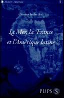 Cover of: La mer, la France et l'Amérique Latine