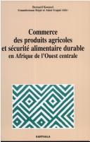 Cover of: Commerce des produits agricoles et sécurité alimentaire durable en Afrique de l'Ouest centrale