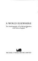Cover of: A world elsewhere: the autobiography of Sir Michael Hordern