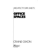 Cover of: Office spaces by Crane-Dixon.