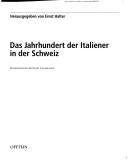 Cover of: Das Jahrhundert der Italiener in der Schweiz