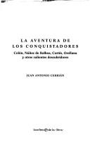 Cover of: La aventura de los conquistadores: Colón, Núñez de Balboa, Cortés, Orellana y otros valientes descubridores