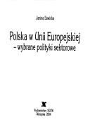 Cover of: Polska w Unii Europejskiej: wybrane polityki sektorowe