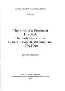 The birth of a provincial hospital : the early years of the General Hospital, Birmingham, 1765-1790