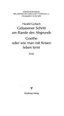 Cover of: Gelassener Schritt am Rande des Abgrunds: Goethe oder wie man mit Krisen leben lernt ; Essay