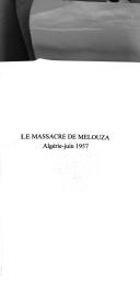 Cover of: Le massacre de Melouza: Algérie, juin 1957