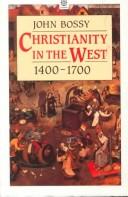 Christianity in the West, 1400-1700 by John Bossy