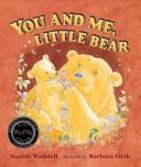 Cover of: You and me, little bear by Martin Waddell