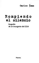 Cover of: Rompiendo el silencio: biografía de un insurgente del EZLN