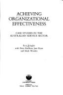 Cover of: Achieving organizational effectiveness: case studies in the Australian service sector