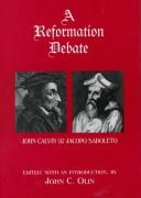 Cover of: A reformation debate: Sadoleto's letter to the Genevans and Calvin's reply