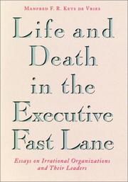 Cover of: Life and death in the executive fast lane by Manfred F. R. Kets de Vries