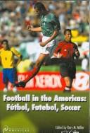 Football in the Americas : Fútbol, futebol, soccer