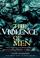 Cover of: The violence of men
