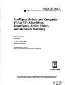 Cover of: Intelligent robots and computer vision XV: algorithms, techniques, active vision, and materials handling : 19-21 November 1996, Boston, Massachusetts