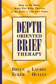 Depth-oriented brief therapy by Bruce Ecker, Laurel Hulley
