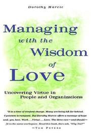 Cover of: Managing with the wisdom of love: uncovering virtue in people and organizations