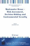 Wastewater reuse - risk assessment, decision-making and environmental security : [proceedings of the NATO Advanced Research Workshop on Wastewater Reuse - Risk Assessment, Decision-Making and Environm