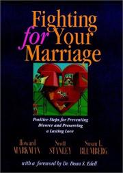 Cover of: Fighting for Your Marriage: Positive Steps for Preventing Divorce and Preserving a Lasting Love