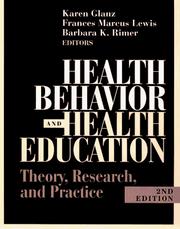Cover of: Health Behavior and Health Education: Theory, Research, and Practice