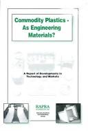 Commodity plastics - as engineering materials? : a report from Rapra's Industry Analysis and Publishing Group