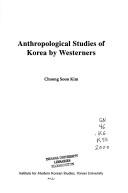 Cover of: Anthropological studies of Korea by westerners.