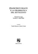 Cover of: Francesco Soave e la grammatica del Settecento: atti del Convegno, Vercelli, 21 marzo 2002