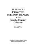 Artefacts from the Solomon Islands in the Julius L. Benchley Collection