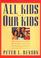 Cover of: All kids are our kids