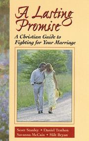 Cover of: A lasting promise: a Christian guide to fighting for your marriage