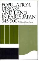 Cover of: Population, disease, and land in early Japan, 645-900