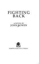 Cover of: Fighting back: a novel