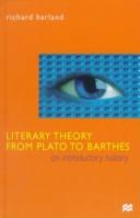 Literary theory from Plato to Barthes : an introductory history