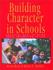 Cover of: Building character in schools: practical ways to bring moral instruction to life