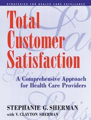 Cover of: Total customer satisfaction: a comprehensive approach for health care providers